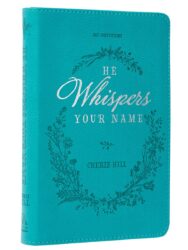 He Whispers Your Name 365 Devotions for Women
