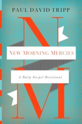 New Morning Mercies: A Daily Gospel Devotional | Over 1 Million Copies Sold