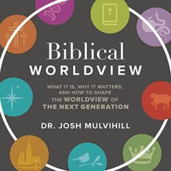 Great Ideas To Teach Biblical Worldview In Your Home