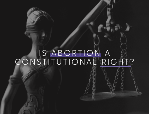 Is Abortion A Constitutional Right?