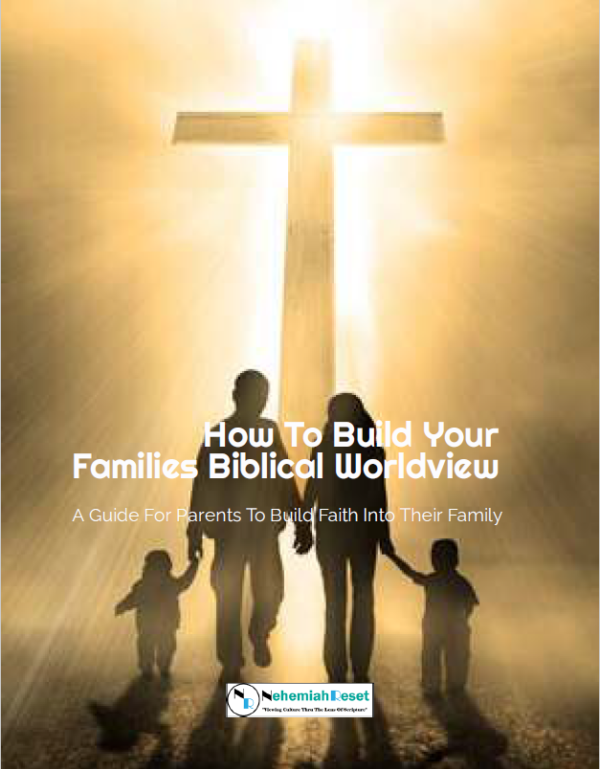How To Build Your Families Biblical Worldview